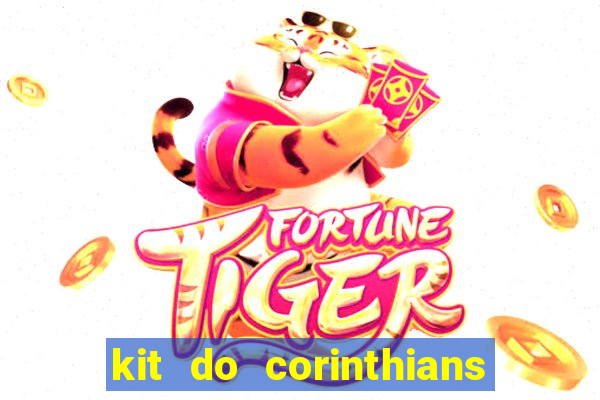 kit do corinthians dls 22