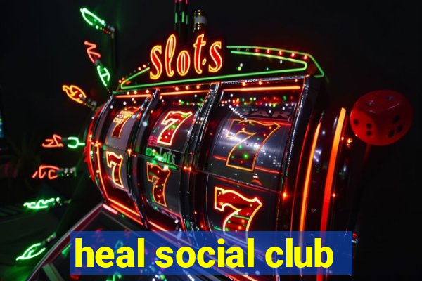 heal social club