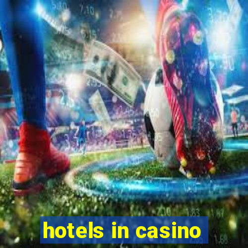 hotels in casino