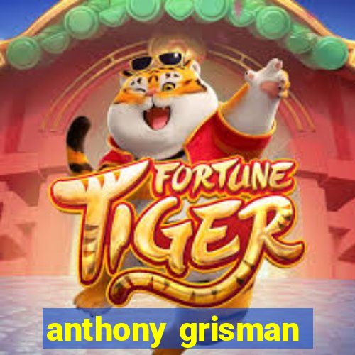 anthony grisman