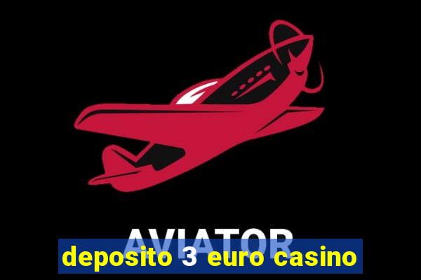 deposito 3 euro casino