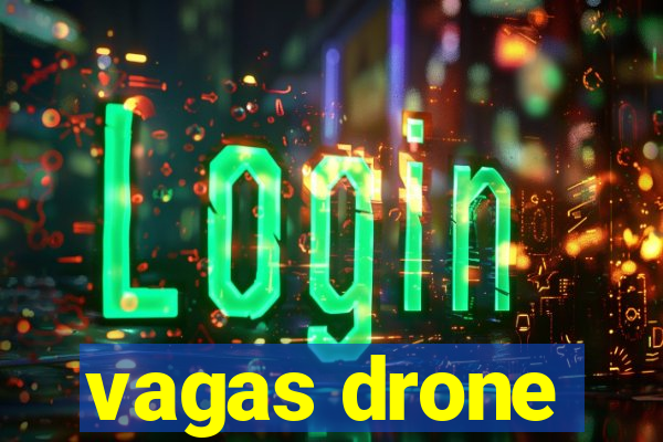 vagas drone