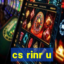 cs rinr u