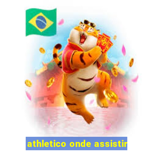 athletico onde assistir