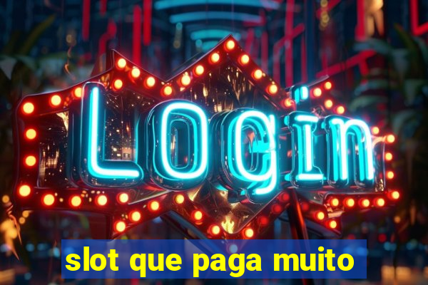 slot que paga muito