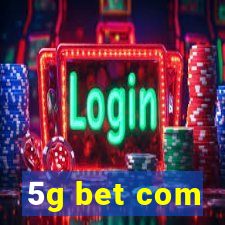 5g bet com