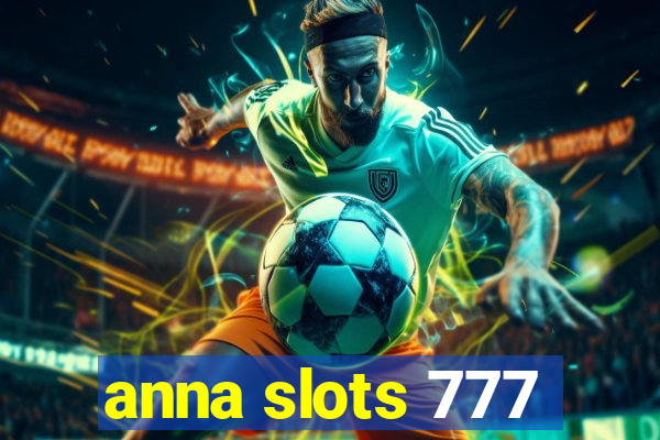 anna slots 777