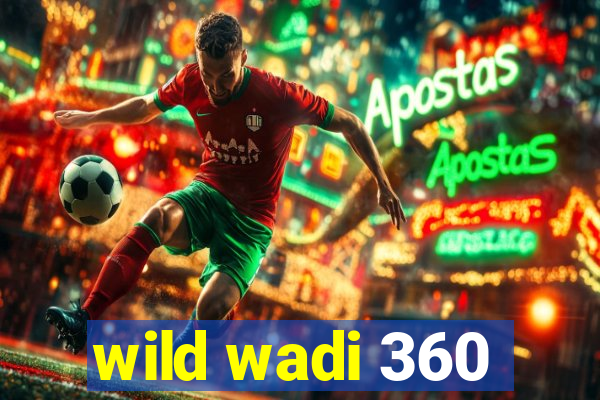 wild wadi 360