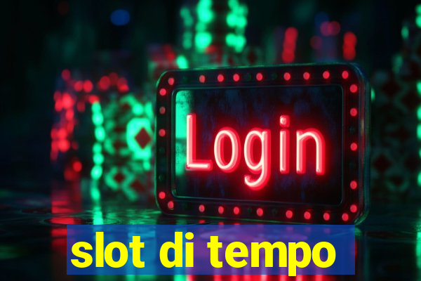 slot di tempo