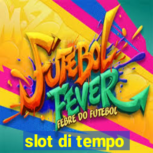 slot di tempo