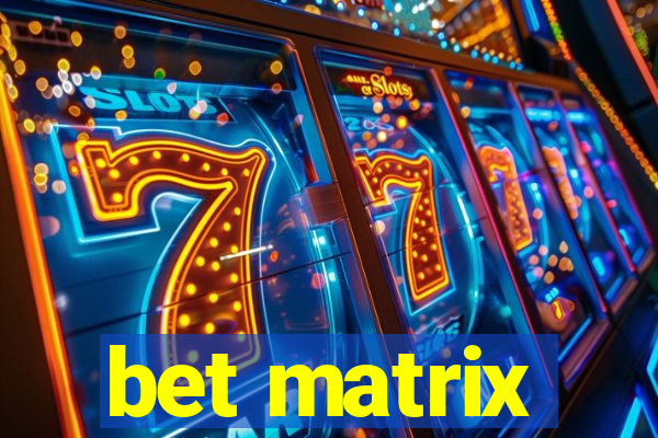 bet matrix