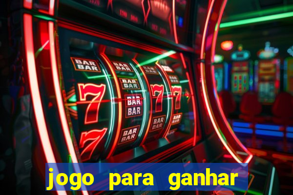 jogo para ganhar dinheiro em casa