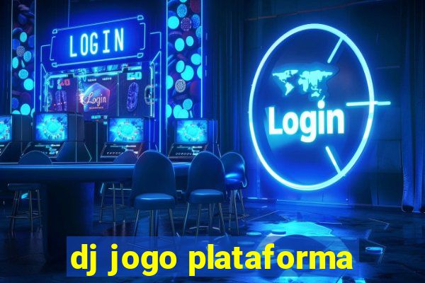 dj jogo plataforma