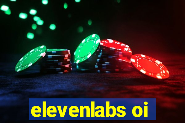 elevenlabs oi