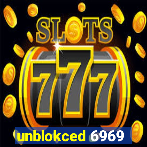 unblokced 6969