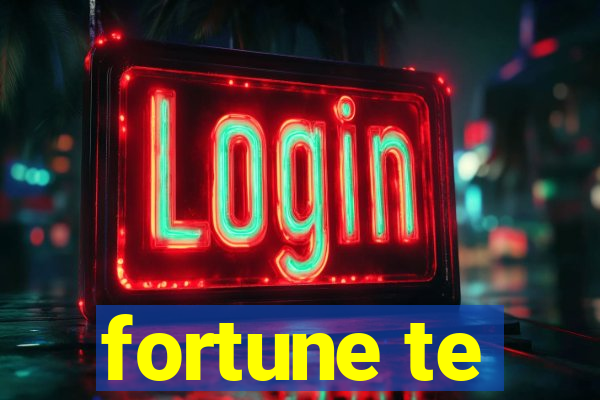 fortune te