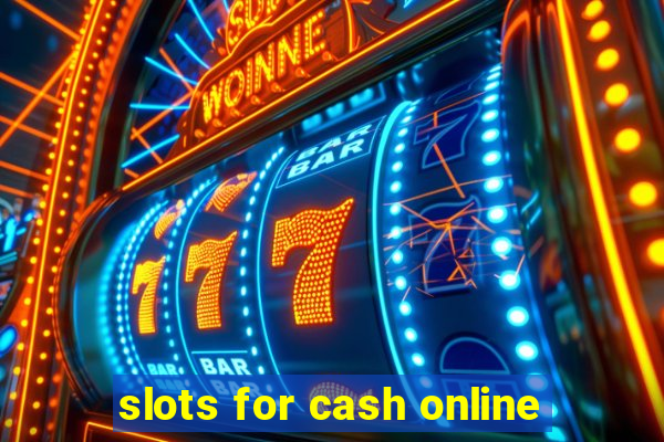 slots for cash online