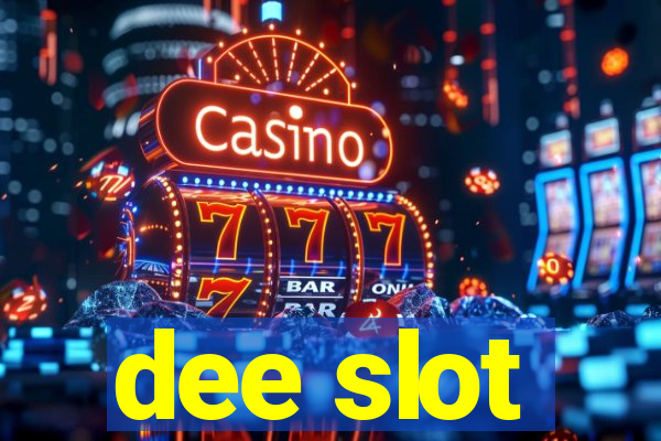 dee slot