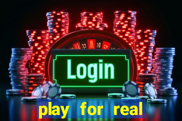 play for real money casinos