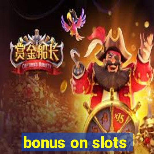 bonus on slots