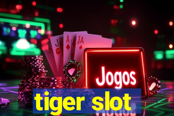 tiger slot