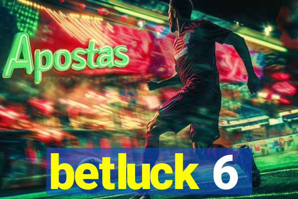 betluck 6