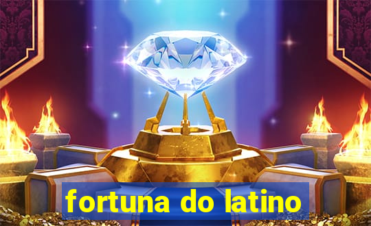 fortuna do latino