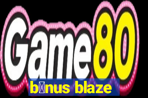 b么nus blaze