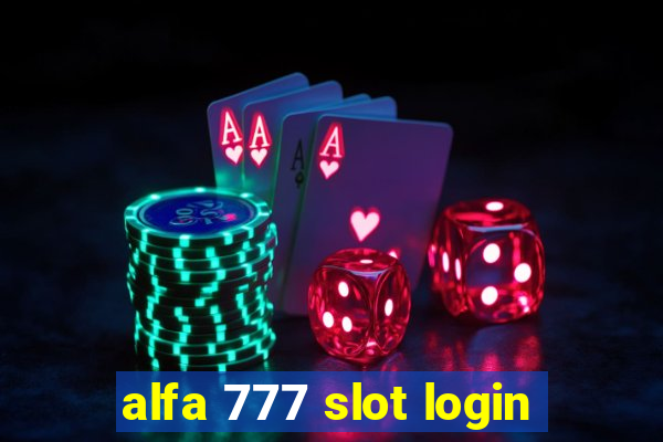 alfa 777 slot login