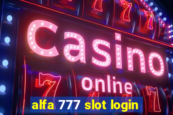 alfa 777 slot login