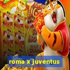 roma x juventus