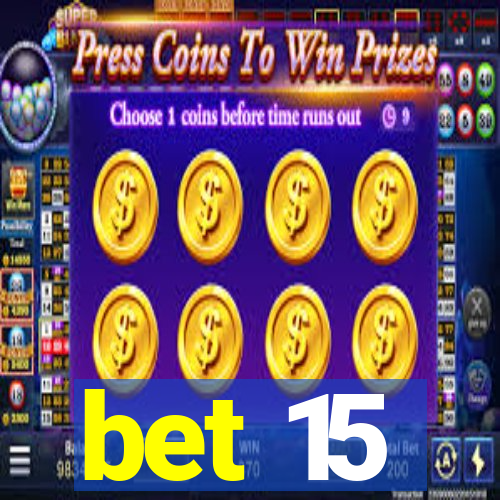 bet 15