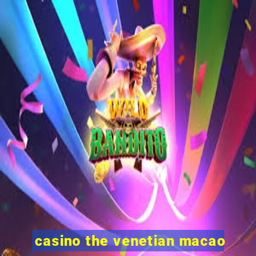 casino the venetian macao