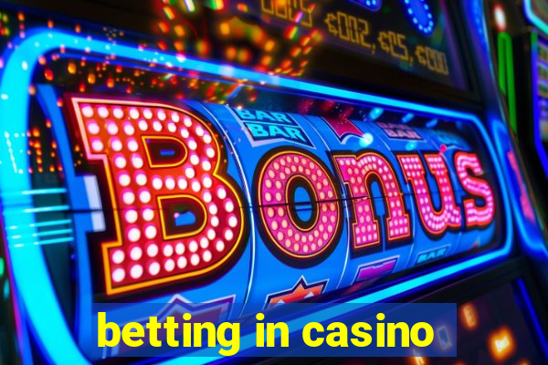 betting in casino