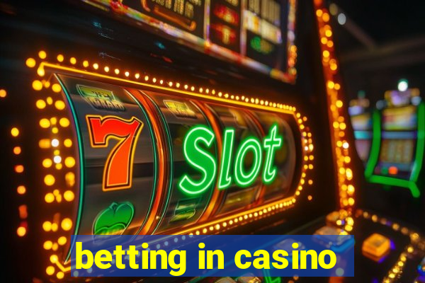 betting in casino