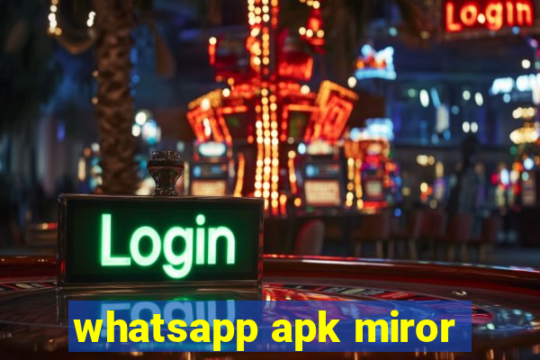 whatsapp apk miror