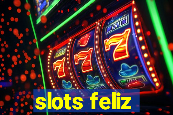 slots feliz