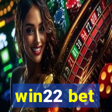 win22 bet