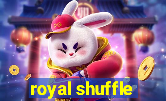 royal shuffle