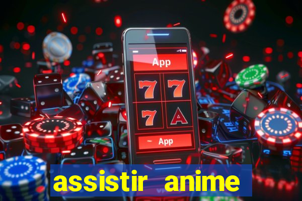 assistir anime online dublado