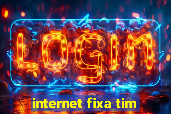 internet fixa tim