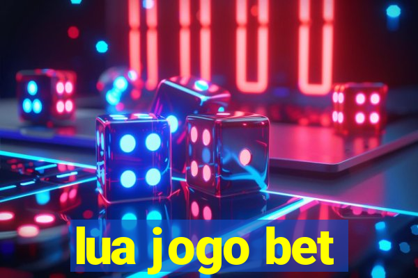 lua jogo bet