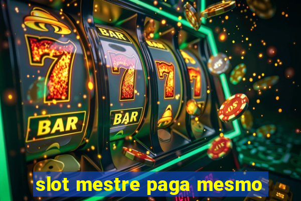 slot mestre paga mesmo