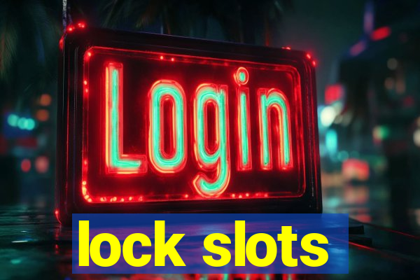 lock slots