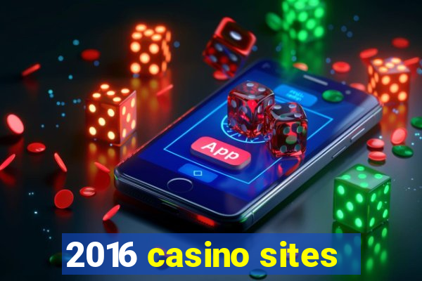 2016 casino sites