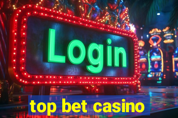 top bet casino