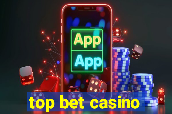 top bet casino