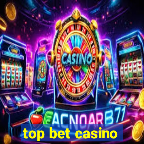 top bet casino