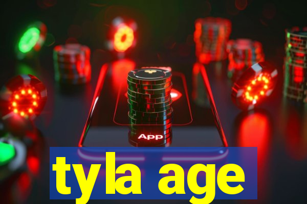 tyla age