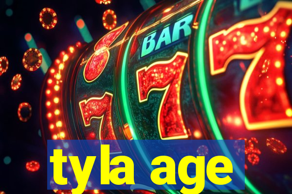 tyla age